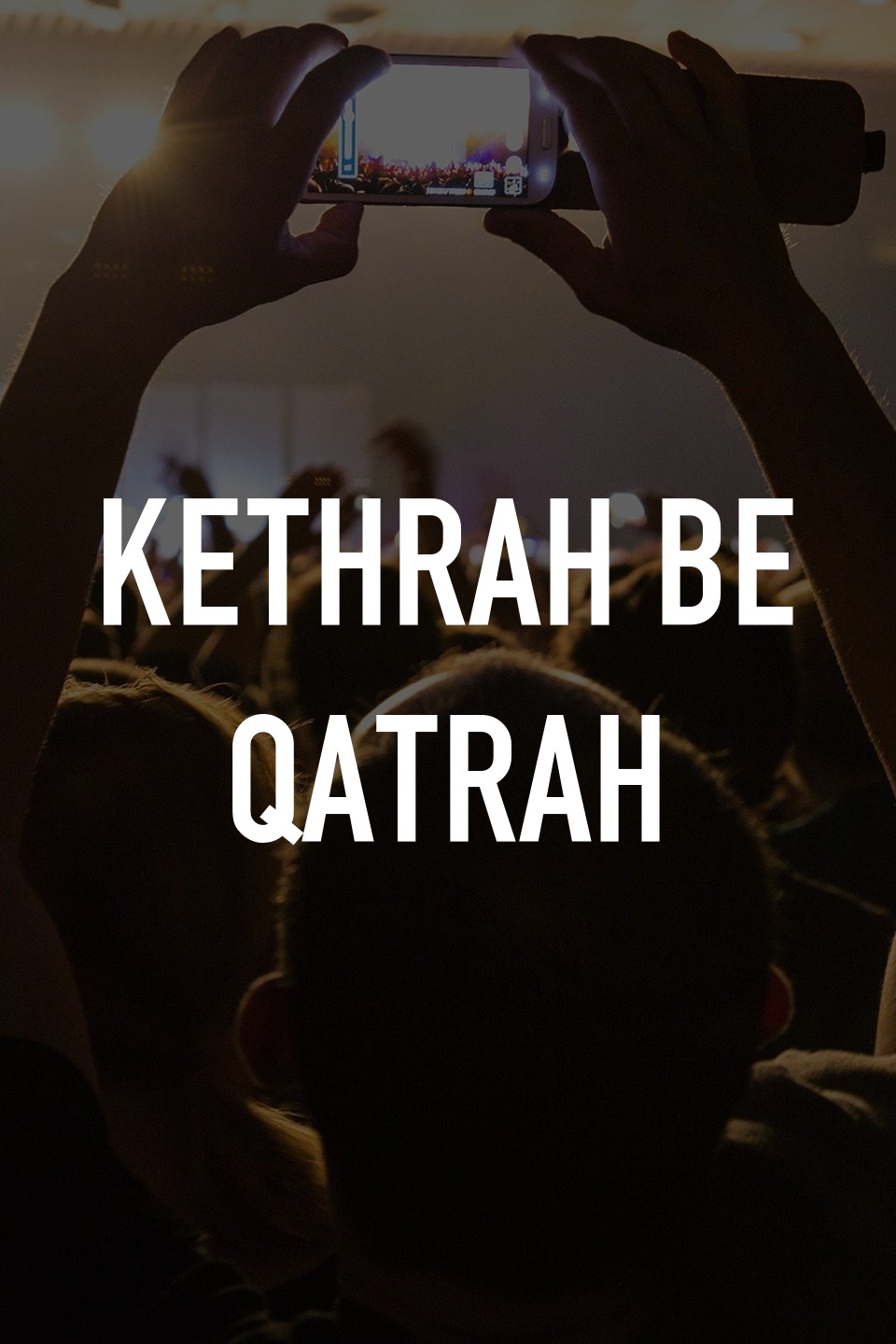 Kethrah Be Qatrah