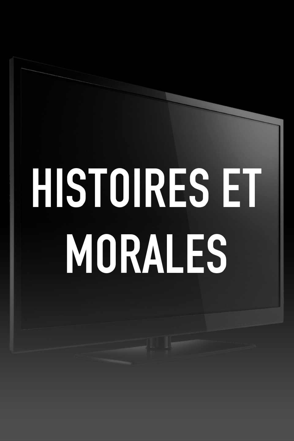 Histoires et Morales