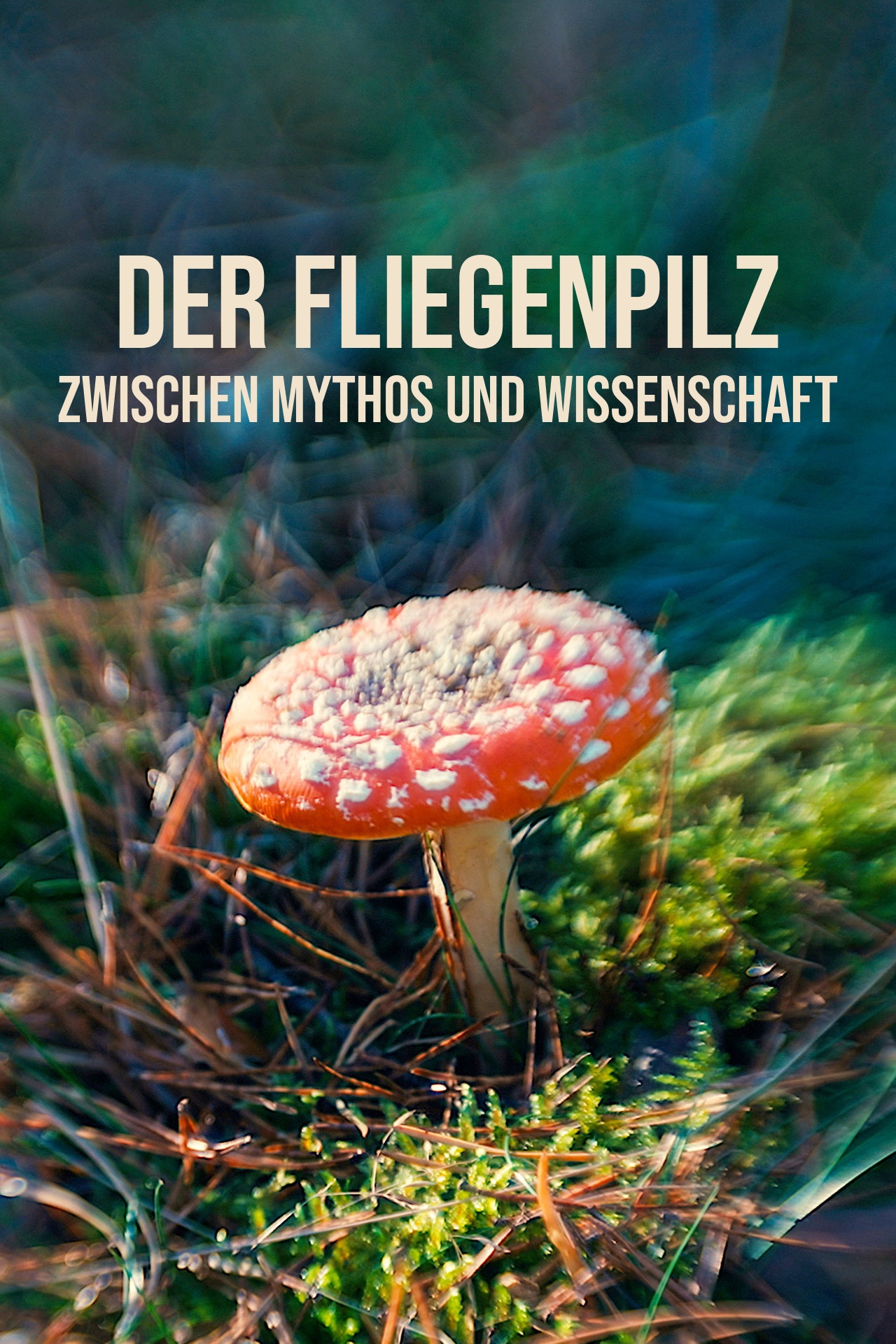 Der Fliegenpilz - Zwischen Mythos und Wissenschaft