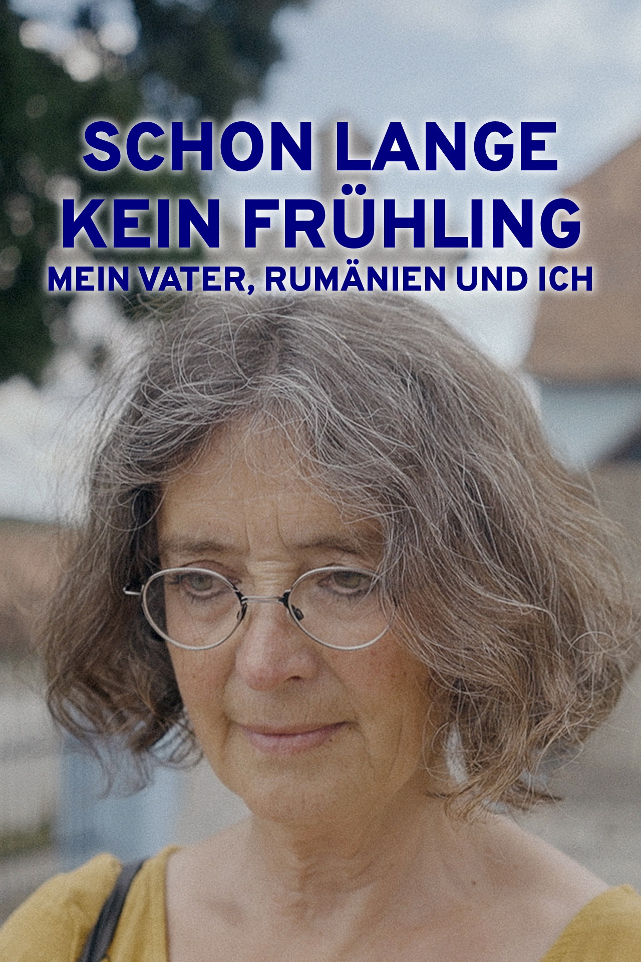 Schon lange kein Frühling - Mein Vater, Rumänien und ich