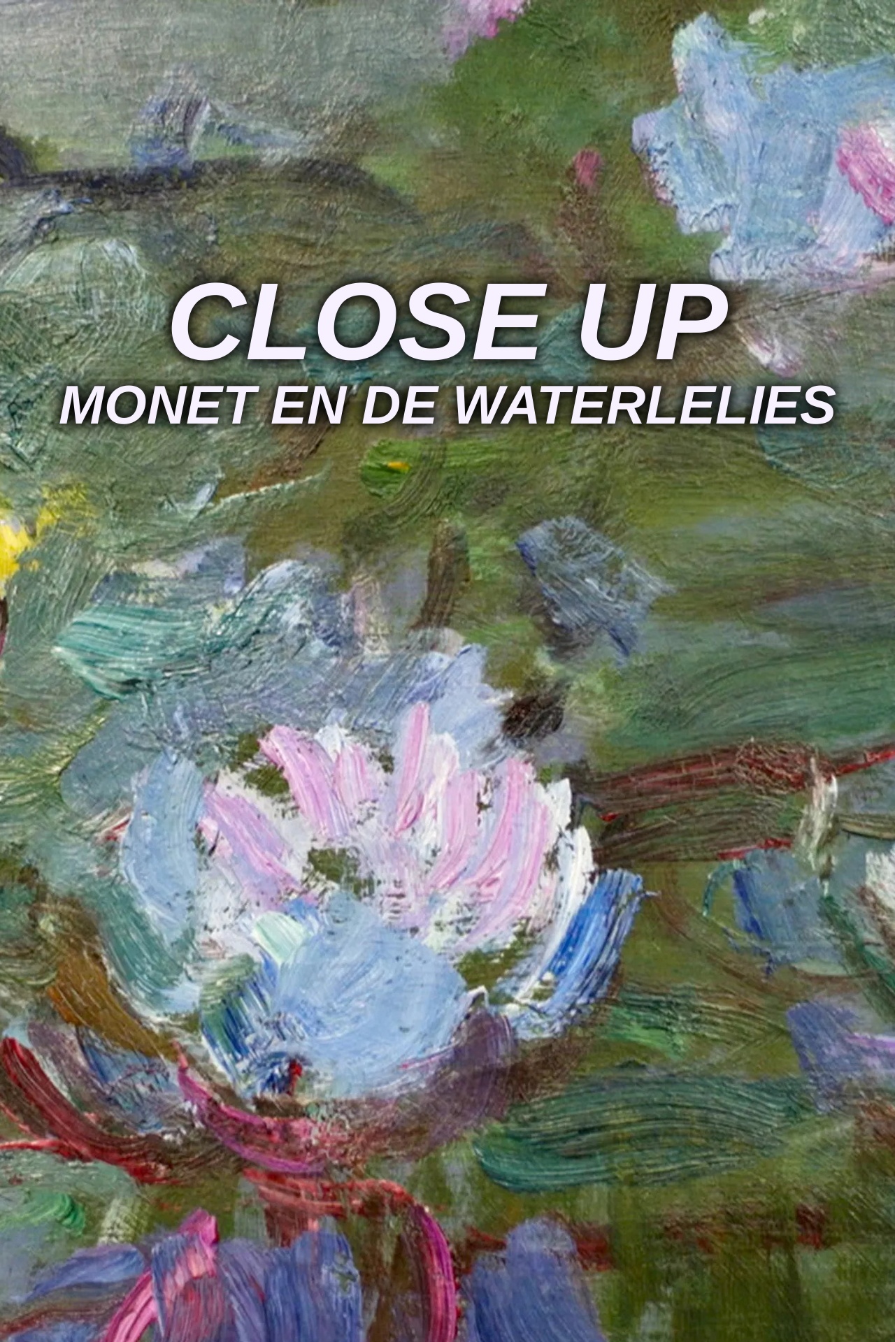 Close Up: Monet en de Waterlelies