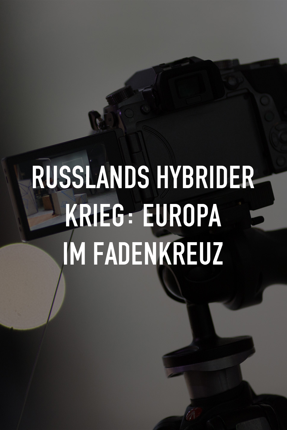 Russlands hybrider Krieg: Europa im Fadenkreuz