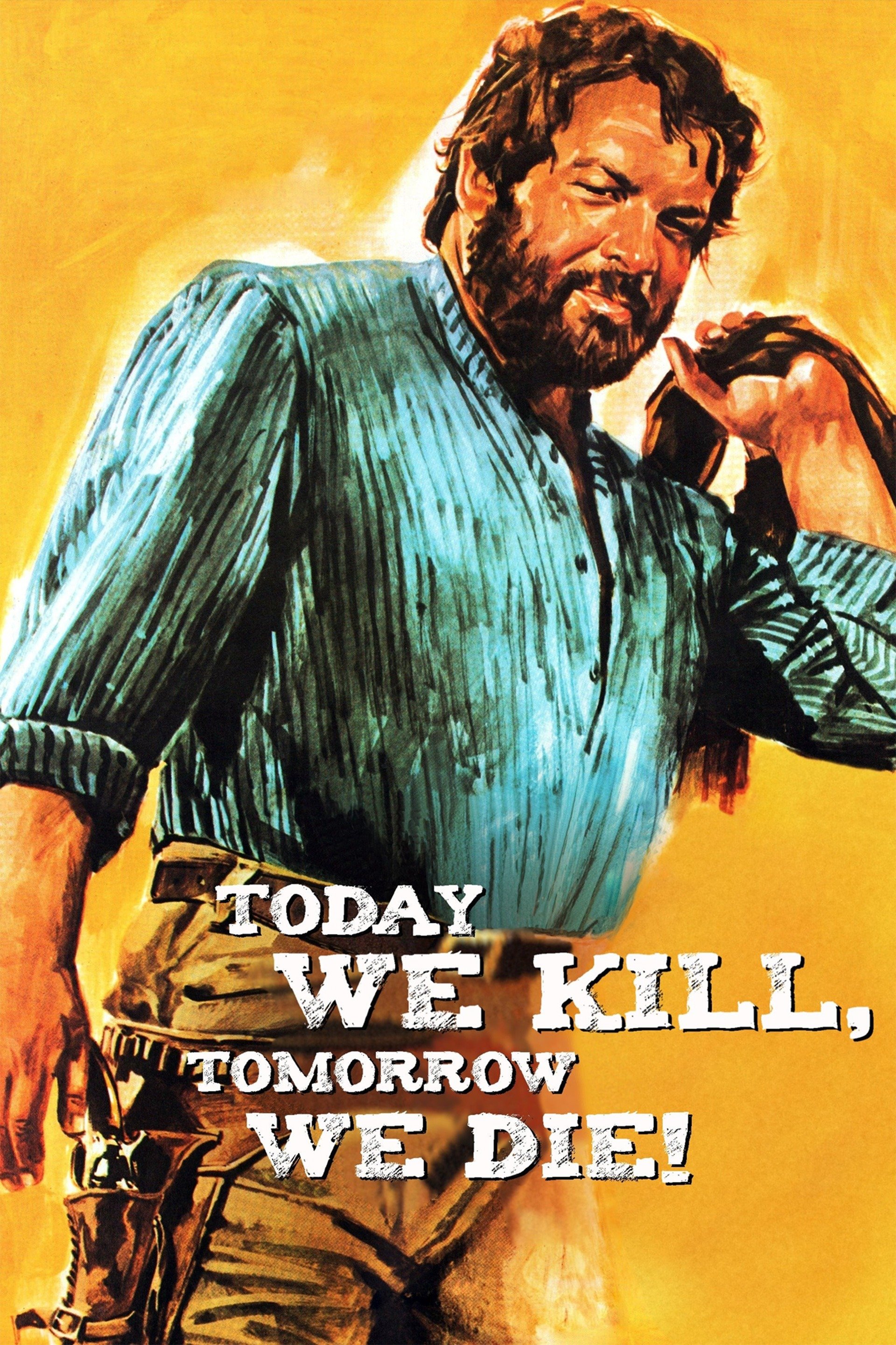 Today We Kill, Tomorrow We Die